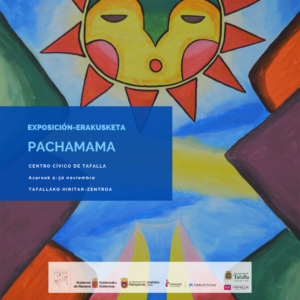 Exposición Pachamama. Centro Cívico Tafalla